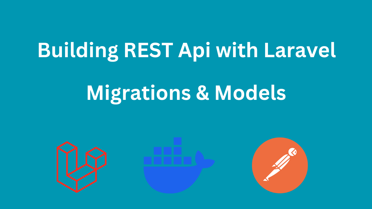 Laravel REST API Part 2: Create Migrations, Models, and Factories