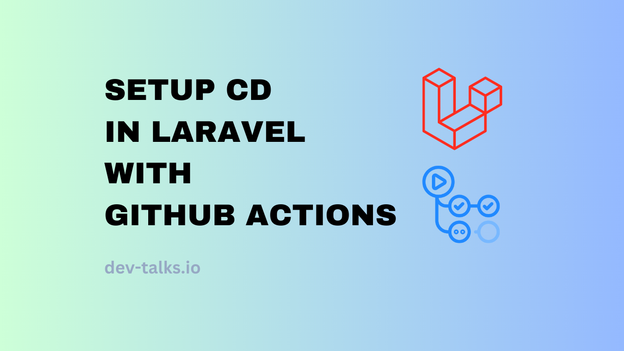 Setting Up Continuous Deployment (CD) in Laravel with GitHub Actions