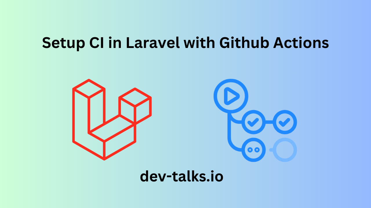 Setting Up Continuous Integration (CI) in Laravel with GitHub Actions