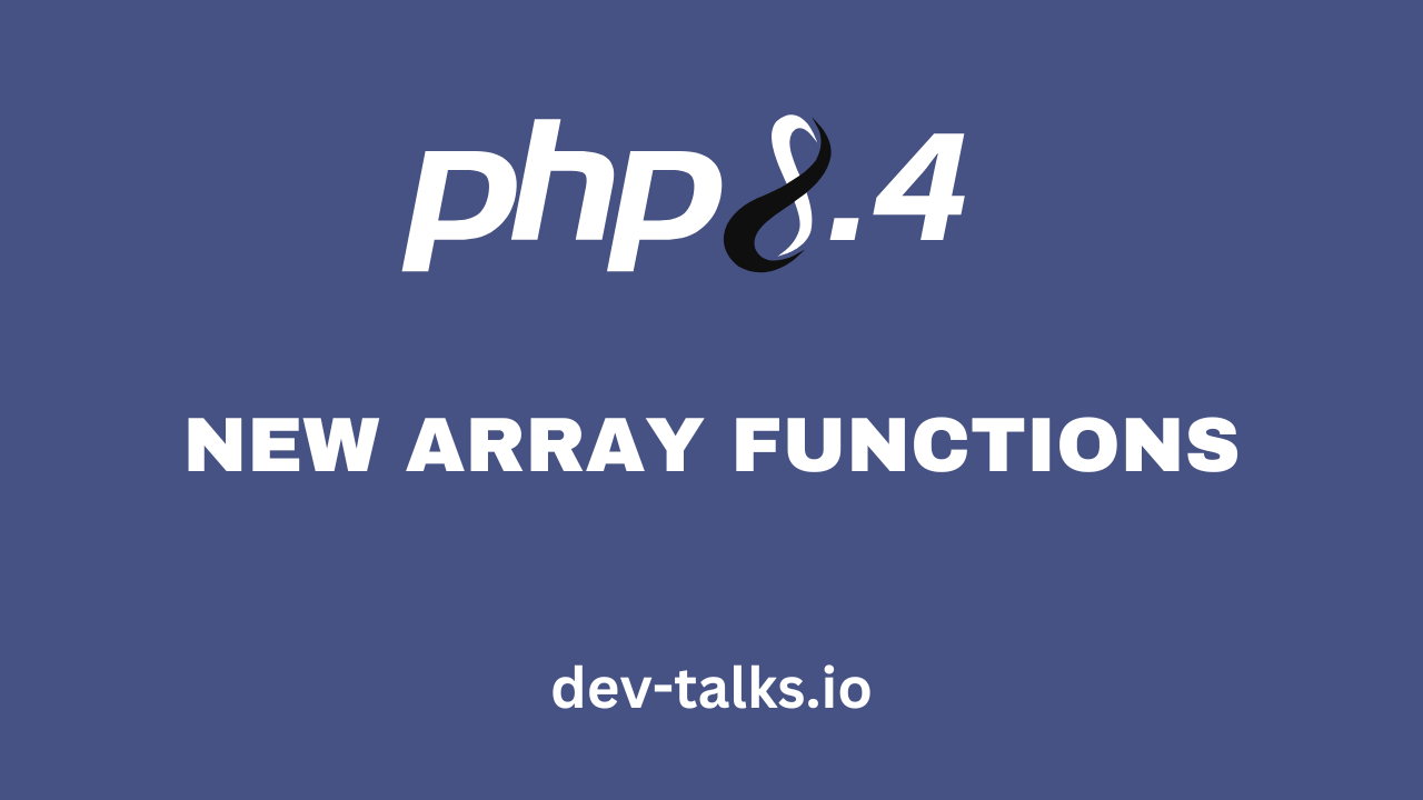 Overview of The New Array Functions in PHP 8.4